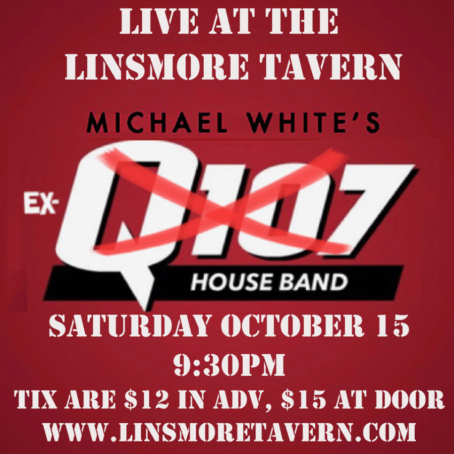 Michael White’s Q107 Classic Rock House Band Live at the Linsmore Tavern!