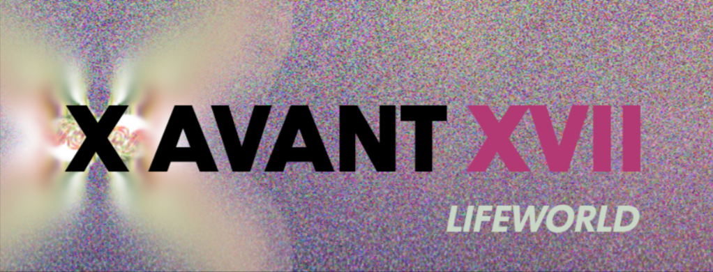 X Avant XVII: Lifeworld