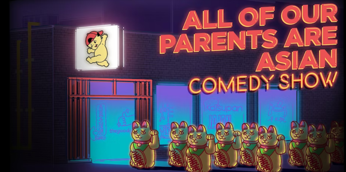 All of Our Parents Are Asian: Comedy Show! Feb 22, 2023