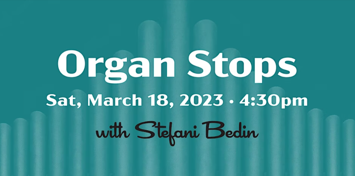 Organ Stops – an organ recital with Stefani Bedin
